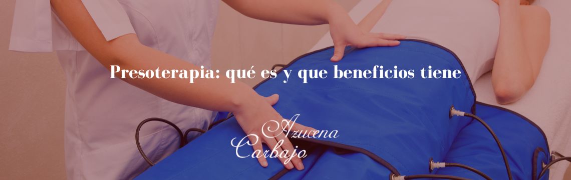 Que es la presoterapia y que beneficios tiene